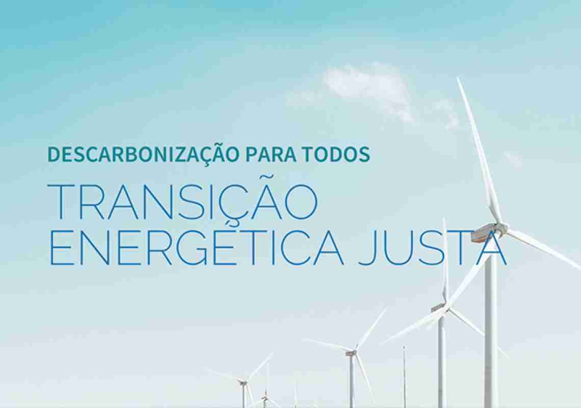Transição Energética: Como Tornar a Descarbonização Justa para Todos